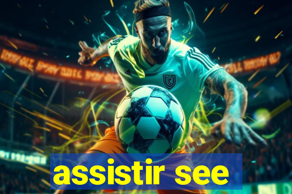 assistir see